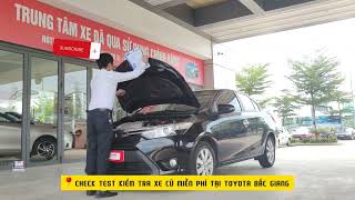 check test kiểm tra xe cũ miễn phí tại Toyota Bắc Giang. Hotline 0966443186