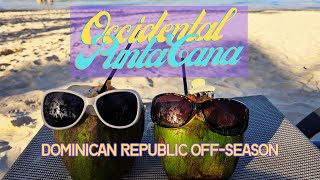 Occidental Punta Cana | Dominican Republic Off-Season Review