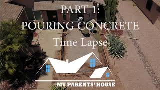 MY PARENTS HOME PART 1: POURING CONCRETE TIME LAPSE TEASER