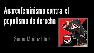 ANARCOFEMINISMO contra la misoginia, homofobia y transfobia en el populismo de derecha - S. Muñoz