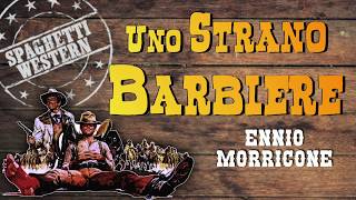 Ennio Morricone - Uno Strano Barbiere (Spaghetti Western Music)