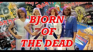 BJORN OF THE DEAD - IRON MAIDEN MEETS ABBA MEETS ZOMBIES! GNAWING ME, GNAWING YOU - AH-HAAAA!