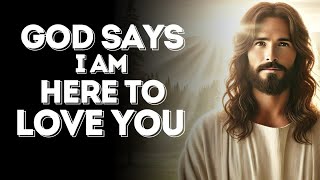 God Says My Child I am here to love you so don't lose hope l @JesusWordsforlife l God bless you