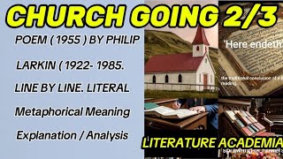 CHURCH GOING | PART 2/3 | PHILIP LARKIN | TRANSLATION, EXPLANATION & ANALYSIS | LITERATURE ACADEMIA.