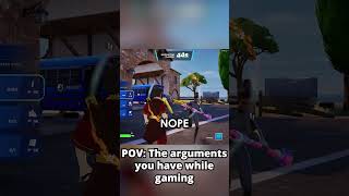 POV: The arguments you get into while gaming  #funnymoments #fortnite #gaming