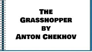 The Grasshopper by Anton Chekhov" 🦗|| Plot Summary📜