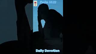 Daily Devotion (Psalm 55:22)