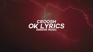 Croosh - OK (Lyrics / Lyric Video