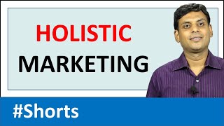 Holistic Marketing Concept I Marketing Philosophies I #Shorts I Dr. Vijay Prakash Anand