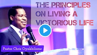 PRINCIPLES ON LIVING A VICTORIOUS LIFE | The Power of Your Mind, The Miracle of Prayer- Pastor Chris