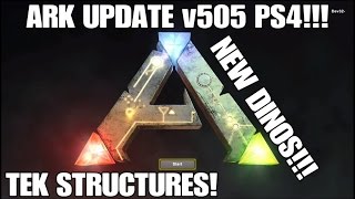 ARK UPDATE v505/v751!!! RELEASE DATE!!! NEW DINOS & TEK STRUCTURES!!!