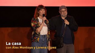 La casa con Álex Montoya y Lorena López en Cine Club Lys