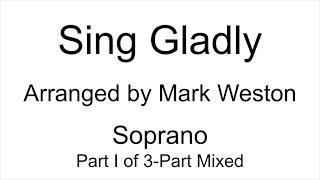 Sing Gladly - Soprano (Part I) of 3-Part Mixed