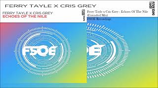 Ferry Tayle x Cris Grey  -  Echoes Of The Nile (Extended Mix)