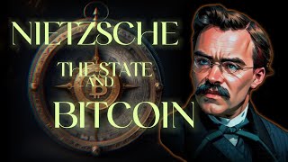 Nietzsche, the State, and the Promise of Bitcoin