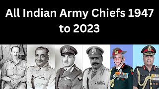 Indian Army chiefs 1947 to 2023 | All Army Chief of India (1947 to 2023)