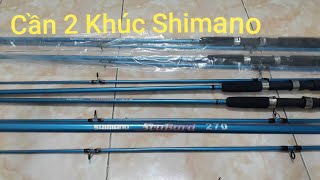 Test Thử Cần Câu Lăng Xê  2 Khúc SHIMANO Scabar 270 | Docautienduyen