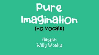 Pure Imagination (No Vocals)