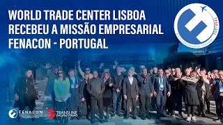 World Trade Center Lisboa recebeu a Missão Empresarial Fenacon - Portugal