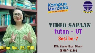 Video Sapaan ke-7 MK. Komunikasi Bisnis EKMA4159, Siana Ria, SE, MM - Universitas Terbuka