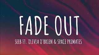 Seeb Ft. Olivia O'Brien X Space Primates - Fade Out (Lyrics Video) // #vevoCertified //#trending