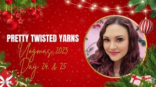 Day 24/25 | Vlogmas 2023 | Pretty Twisted Yarns