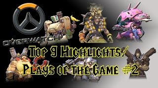 Overwatch - Top 9 Highlights/ Plays of the Game (Potg) #2