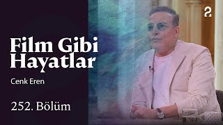 Film Gibi Hayatlar | Cenk Eren | 252. Bölüm @trt2