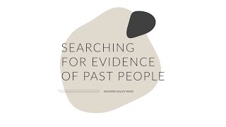 Searching For Evidence of Past People