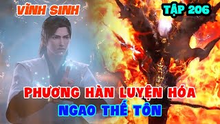 Vĩnh Sinh Tập 206 | Phương Hàn Luyện Hóa Ngao Thế Tôn