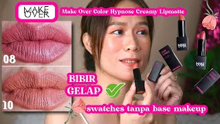 REVIEW LIPSTICK BAGUS MAKE OVER COLOR HYPNOSE CREAMY LIPMATTE DI BIBIR GELAP & TANPA BASE MAKEUP