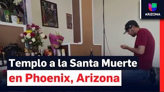 El culto de la llamada Santa Muerte llegó a Arizona: visitamos su templo en Phoenix