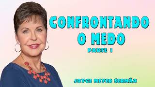 Joyce Meyer 2024 | Confrontando o Medo - Parte 1