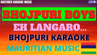 EH LANGARO FreeBhojpuriKaraoke DigituberKaraoke MauritianMusicKaraoke EhLangaro BhojpuriBoys