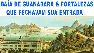 TRÊS FORTALEZAS GUARDAVAM A BAÍA DE GUANABARA - 1855