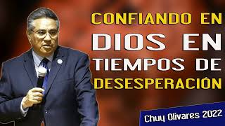 Chuy Olivares 2024 Predicas - Confiando En Dios En Tiempos De Desesperación