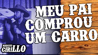 MARCUS CIRILLO - MEU PAI COMPROU UM CARRO - Stand-up Comedy