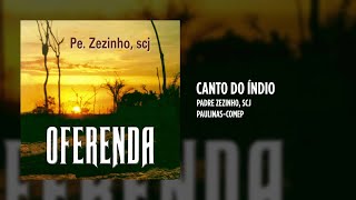 Padre Zezinho, scj Ft. Reinaldo, Antonio Fazolin - Canto do índio