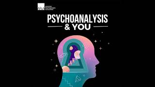 Psychoanalysis & You Podcast Trailer