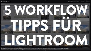 5 Lightroom-Workflow-Tipps