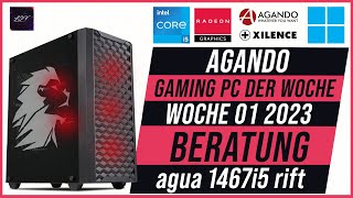 AGANDO Wochenschau #001 | KW 01, 2023 | Gaming PC der Woche | Beratung | AGANDO agua 1467i5 rift