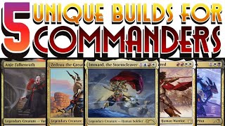 5 Unique Ways To Build These Commanders