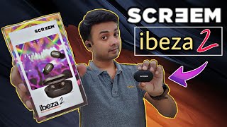 Screem ibeza 2 TWS Earphones | Review | Unboxing | Mic Test | Latency | Best Budget TWS at 1299/-