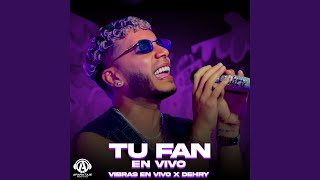 Tu Fan (En Vivo)