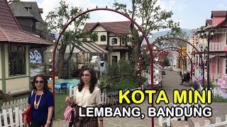 MENIKMATI KOTA MINI, LEMBANG, BANDUNG, INDONESIA.