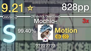 9.21⭐Motion | [Kyoro] - Mochio- [Xinnoh's Overdose] +HDDT 828pp 99.40% 3x