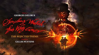 Georges Delerue: Something Wicked This Way Comes - The Rejected Theme [Extended by Gilles Nuytens]