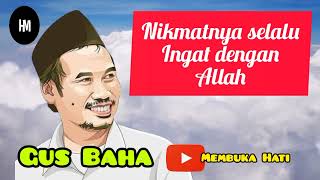 Nikmatnya selalu ingat kepada Allah II Gus Baha