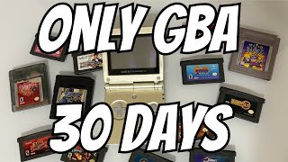 I Only Played Gameboy Advance for 30 Days