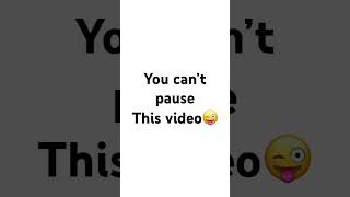 You can’t pause this video😏//#fypシ #lol #youcantdoit #funny #ib